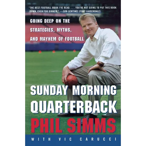 Sunday Morning Quarterback: Going Deep on the Strategies, Myths, and Mayhem of Football - Paperback