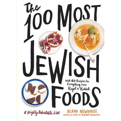 The 100 Most Jewish Foods: A Highly Debatable List - Hardcover