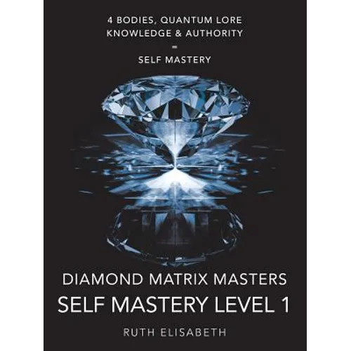 Diamond Matrix Masters: Self Mastery Level 1 - Paperback