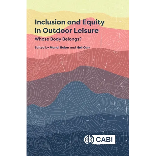 Inclusion and Equity in Outdoor Leisure: Whose Body Belongs? - Hardcover