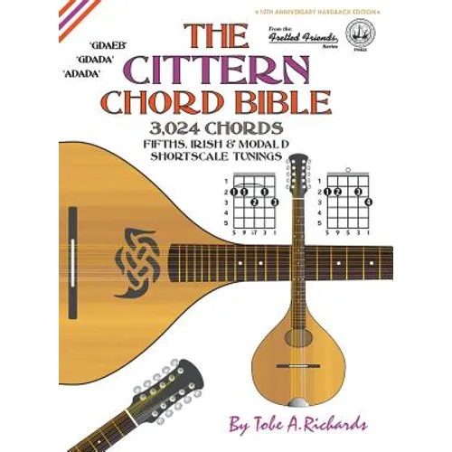 The Cittern Chord Bible: Fifths, Irish & Modal D Shortscale Tunings 3,024 Chords - Hardcover
