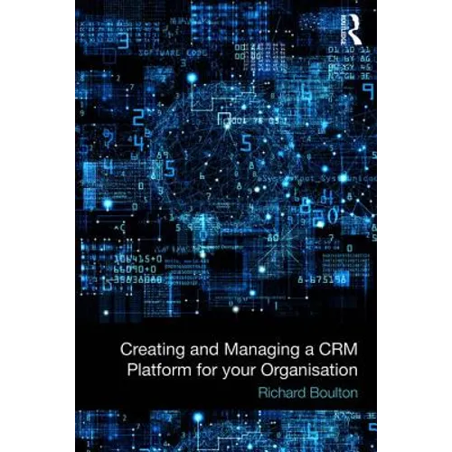 Creating and Managing a CRM Platform for your Organisation - Paperback