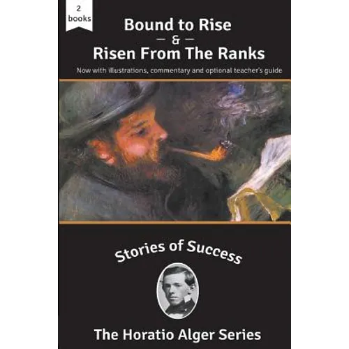 Stories of Success: Bound to Rise and Risen from the Ranks (Illustrated) - Paperback