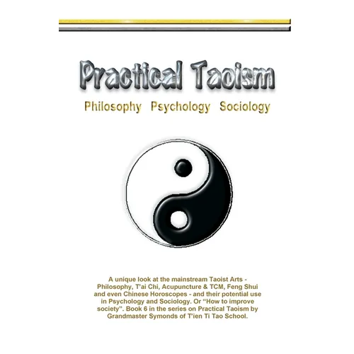 Practical Taoism - philosophy, psychology, sociology. - Paperback