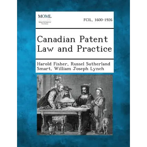 Canadian Patent Law and Practice - Paperback