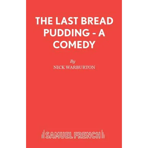 The Last Bread Pudding - A Comedy - Paperback