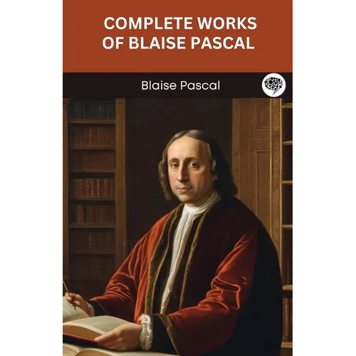 Complete Works of Blaise Pascal (Grapevine edition) - Paperback