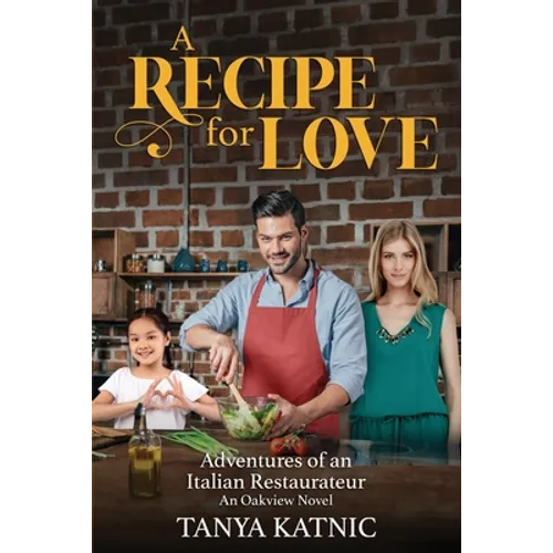 A Recipe for Love: Adventures of an Italian Restaurateur - Paperback