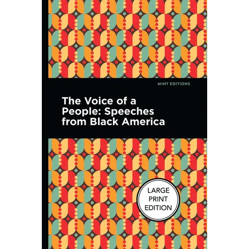 The Voice of a People: Large Print Edition - Speeches from Black America