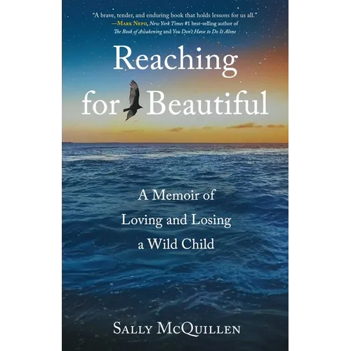 Reaching for Beautiful: A Memoir of Loving and Losing a Wild Child - Paperback