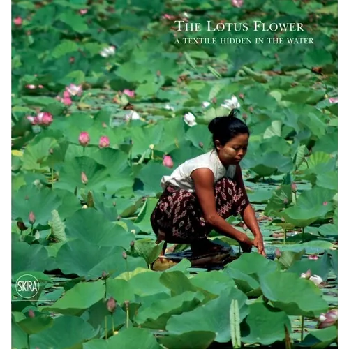 The Lotus Flower: A Textile Hidden in the Water - Hardcover