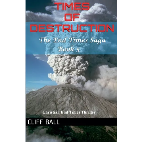 Times of Destruction: A Christian End Times Thriller (Book 5) - Paperback