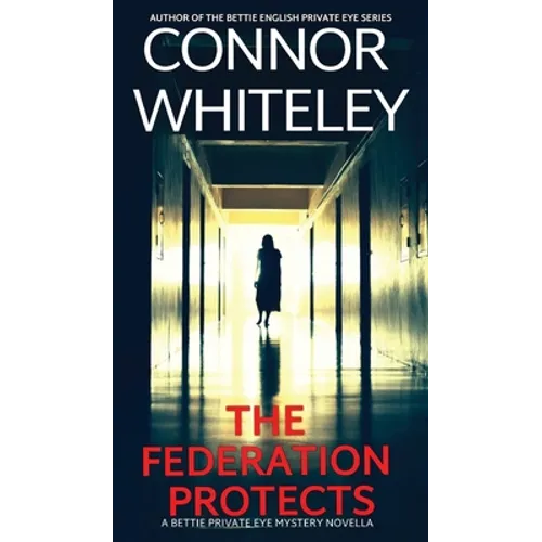 The Federation Protects: A Bettie Private Eye Mystery Novella - Hardcover