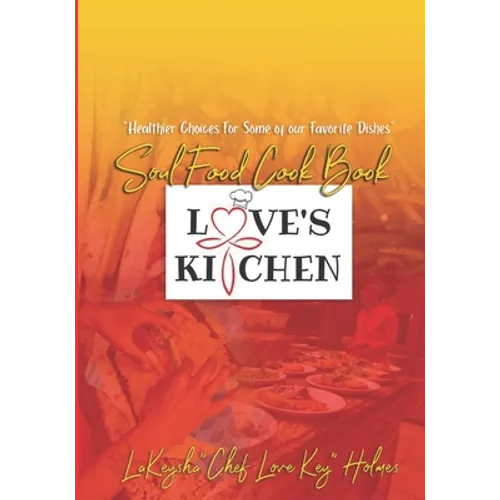 Love's Kitchen Soul Food Cook Book: 