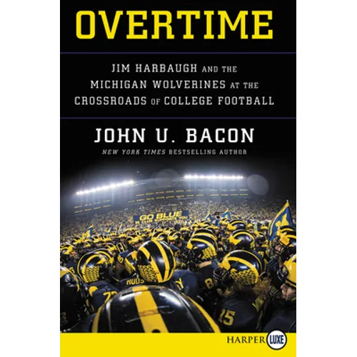 Overtime: Jim Harbaugh and the Michigan Wolverines at the Crossroads of College Football - Paperback