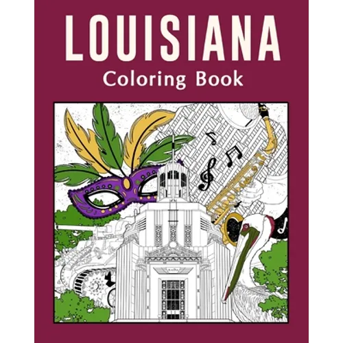 Louisiana Coloring Book: Painting on USA States Landmarks and Iconic, Gift for Louisiana Tourist - Paperback