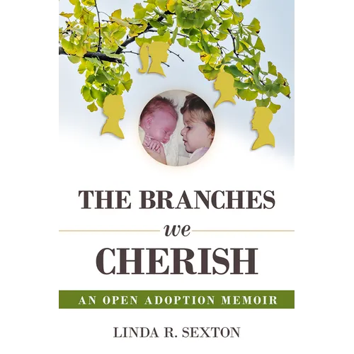 Branches We Cherish: An Open Adoption Memoir - Paperback