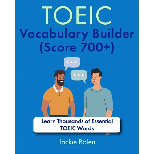 TOEIC Vocabulary Builder (Score 700+): Learn Thousands of Essential TOEIC Words - Paperback