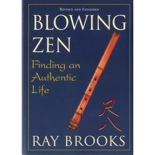 Blowing Zen: Finding an Authentic Life - Paperback