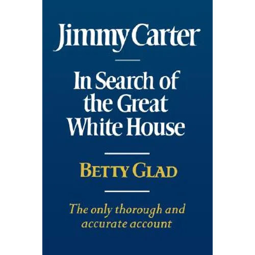 Jimmy Carter: In Search of the Great White House