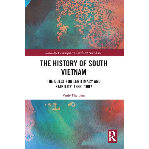 The History of South Vietnam - Lam: The Quest for Legitimacy and Stability, 1963-1967 - Paperback