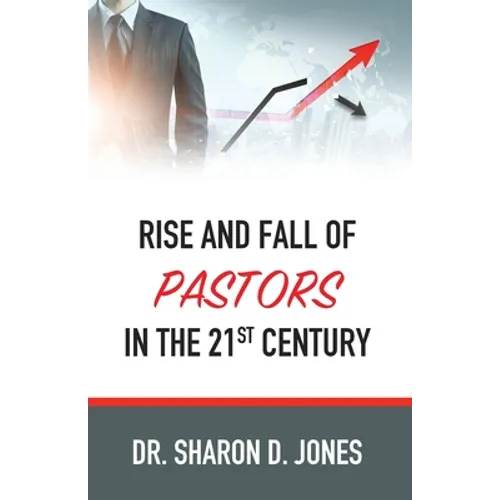 Rise and Fall of Pastors in the 21st Century - Paperback