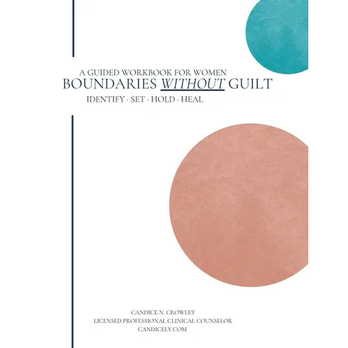 Boundaries Without Guilt A Guided Workbook for Women - Paperback