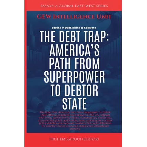 The Debt Trap: America's Path From Superpower To Debtor State