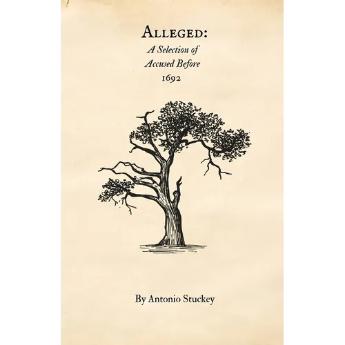 Alleged: A Selection of Accused before 1692 - Paperback