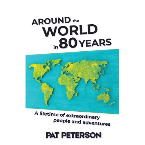 Around the World in 80 Years: A lifetime of extraordinary people and adventures - Paperback