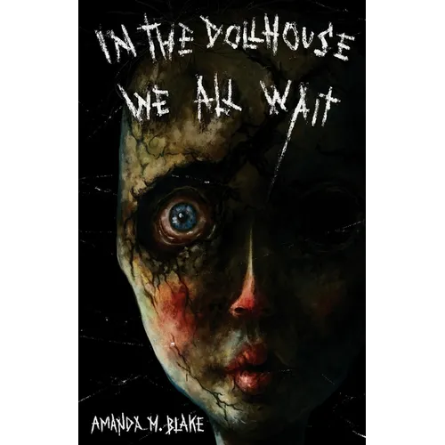 In the Dollhouse We All Wait - Paperback