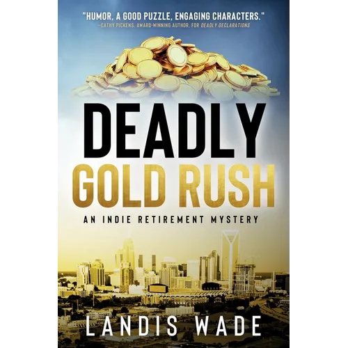 Deadly Gold Rush: An Indie Retirement Mystery - Paperback