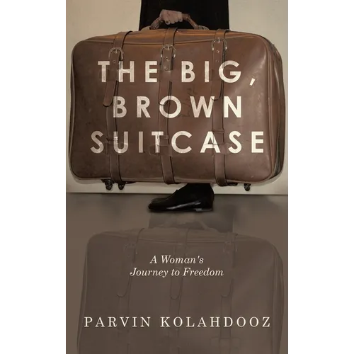 The Big, Brown Suitcase: A Woman's Journey to Freedom - Hardcover