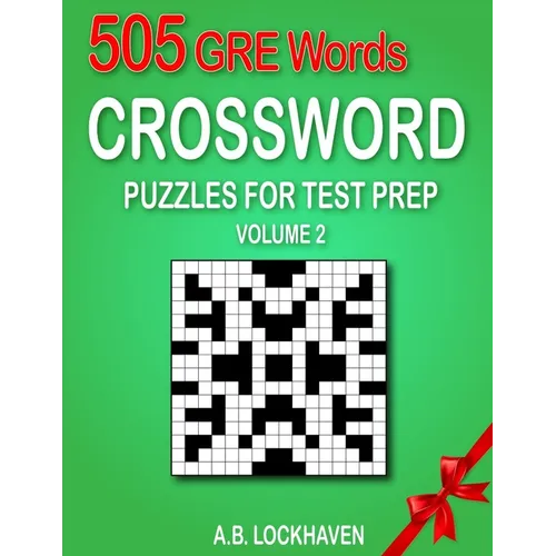 505 GRE Words (Volume 2): Crossword Puzzles for Test Prep - Paperback