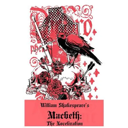 Macbeth: The Novelization (Shakespeare's Classic Play Retold As a Novel) - Paperback