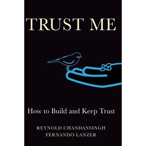 Trust Me: How to build and keep trust - Paperback