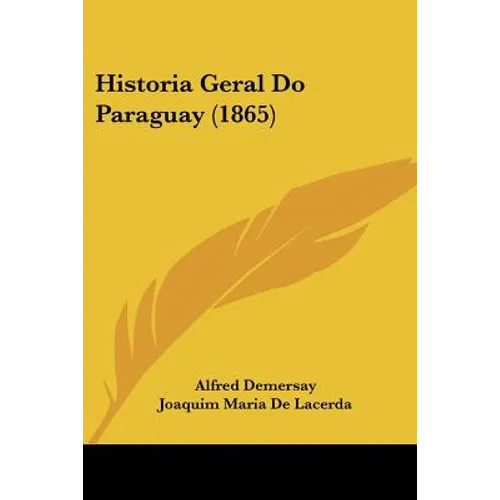 Historia Geral Do Paraguay (1865) - Paperback