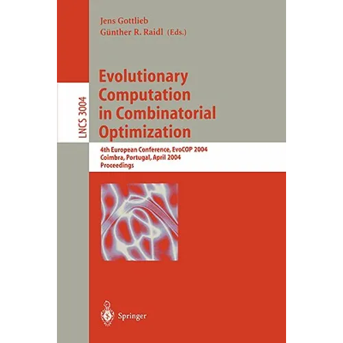 Evolutionary Computation in Combinatorial Optimization: 6th European Conference, Evocop 2006, Budapest, Hungary, April 10-12, 2006, Proceedings - Paperback