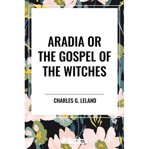 Aradia or the Gospel of the Witches - Paperback