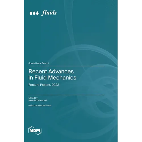 Recent Advances in Fluid Mechanics: Feature Papers, 2022