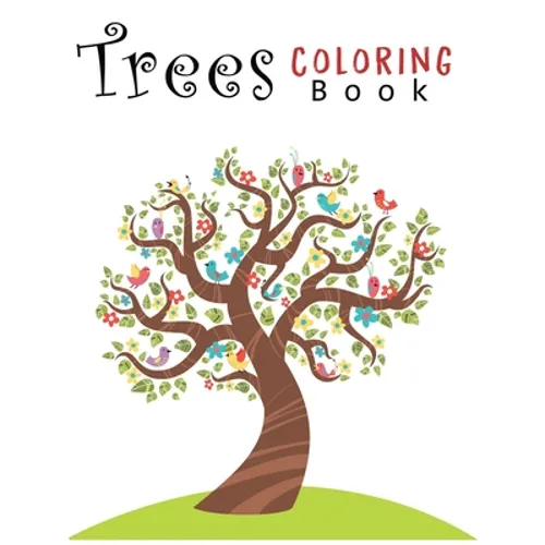 Trees Coloring Book: Creative Haven Beautiful Trees Coloring Book (Creative Haven Coloring Books) 8.5x11