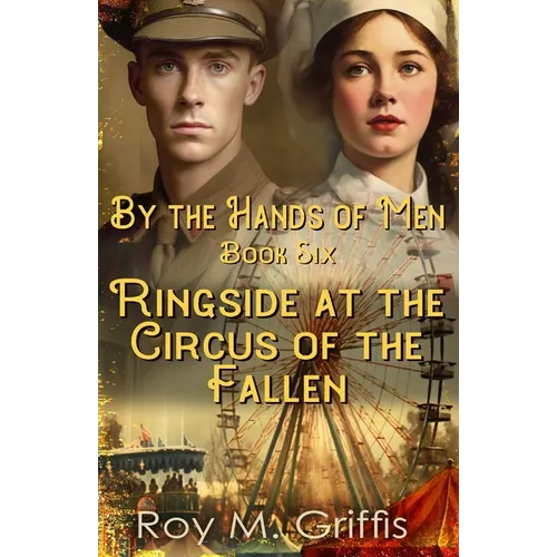 By the Hands of Men, Book Six: Ringside at the Circus of the Fallen - Paperback