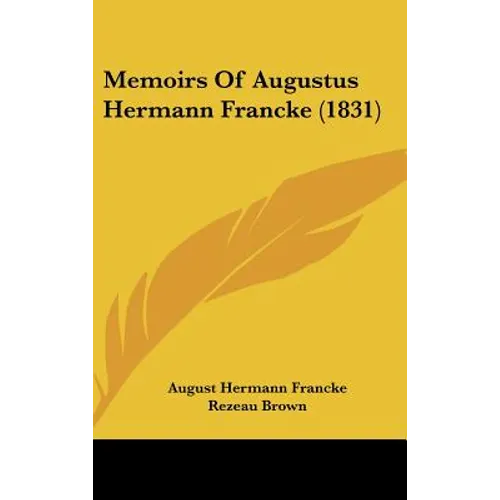 Memoirs Of Augustus Hermann Francke (1831)