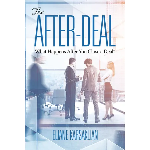The After-Deal: What Happens After You Close A Deal? - Paperback