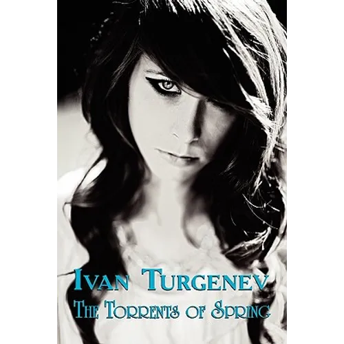 Russian Classics in Russian and English: The Torrents of Spring by Ivan Turgenev (Dual-Language Book) - Paperback