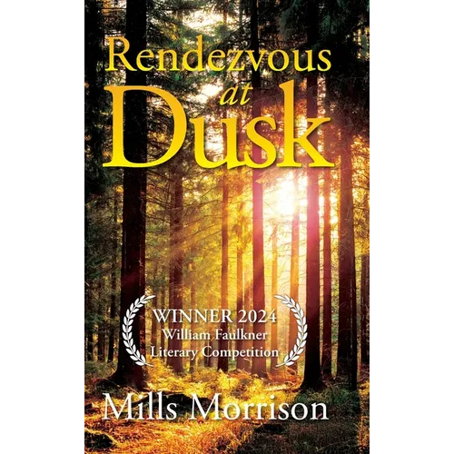 Rendezvous at Dusk: Winner 2024 William Faulkner Literary Competition - Hardcover