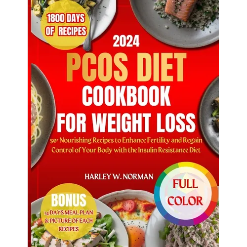Pcos Diet Cookbook for Weight Loss: 50+ Nourishing Recipes to Enhance Fertility and Regain Control of Your Body with the Insulin Resistance Diet - Paperback