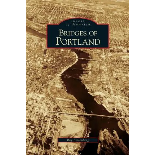 Bridges of Portland - Hardcover