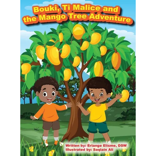 Bouki, Ti Malice and the Mango Tree Adventure - Hardcover