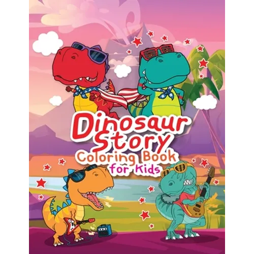 Dinosaur Story Coloring Book for Kids: Great Gift for Kids Boys & Girls, Ages 4-8 - Paperback